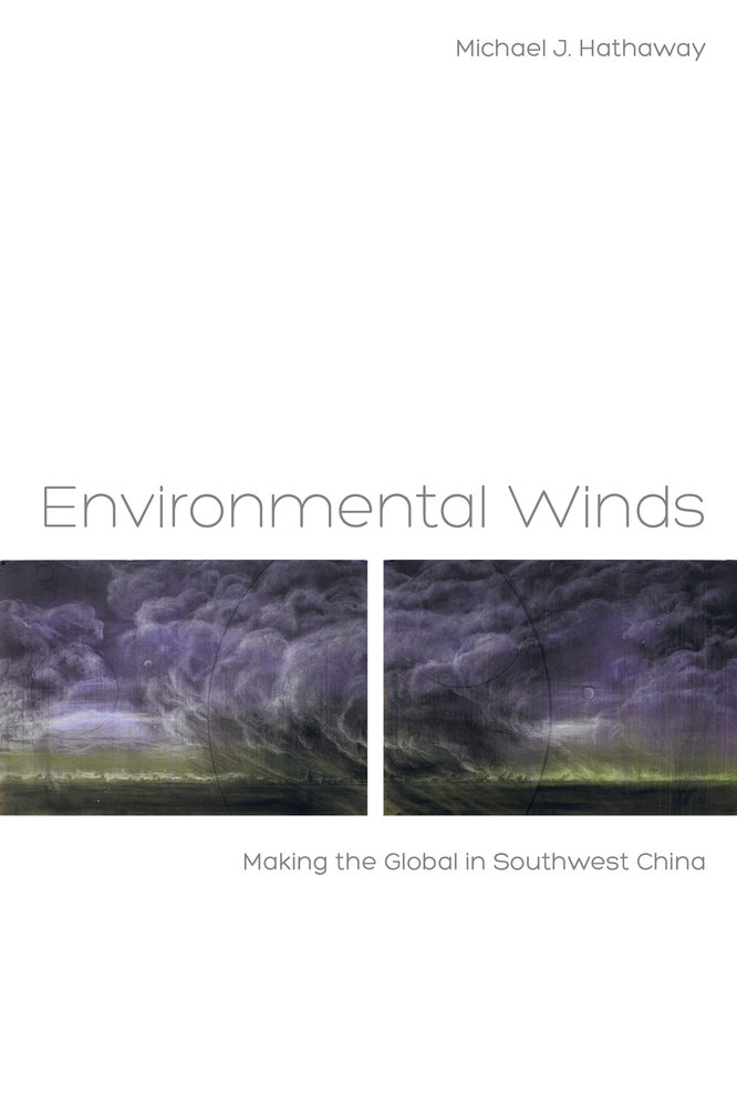 Environmental Winds - Making the Global in Southwest China